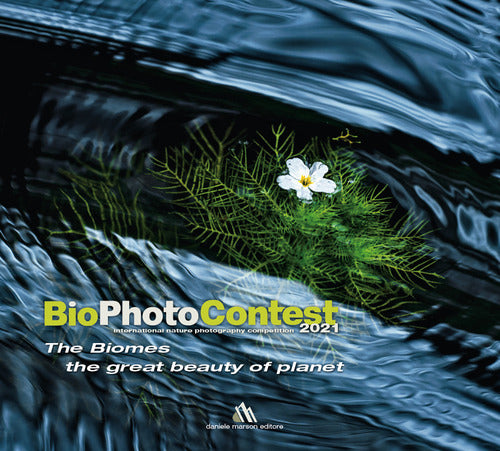 Cover of BioPhotoContest 2021. The Biomes, the great beauty of planet. Ediz. italiana e inglese