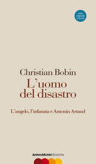 Cover of uomo del disastro. L'angelo, l'infanzia e Antonin Artaud. Testo francese a fronte