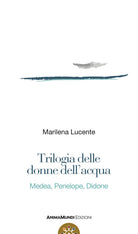 Cover of Trilogia delle donne dell'acqua. Medea, Penelope, Didone