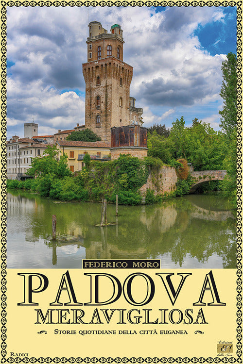 Cover of Padova meravigliosa. Storie quotidiane della città euganea