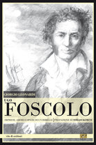 Cover of Ugo Foscolo. Imprese, amori e opere di un ribelle