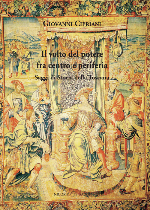 Cover of volto del potere fra centro e periferia. Saggi di storia della Toscana