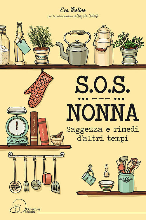 Cover of S.O.S. nonna. Saggezza e rimedi d'altri tempi