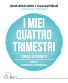 Cover of miei quattro trimestri. Esercizi di positività. Spunti di neuroscienze & hypnobirthing