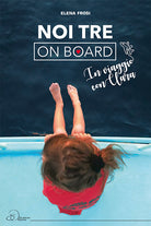 Cover of Noi tre on board. In viaggio con Clara
