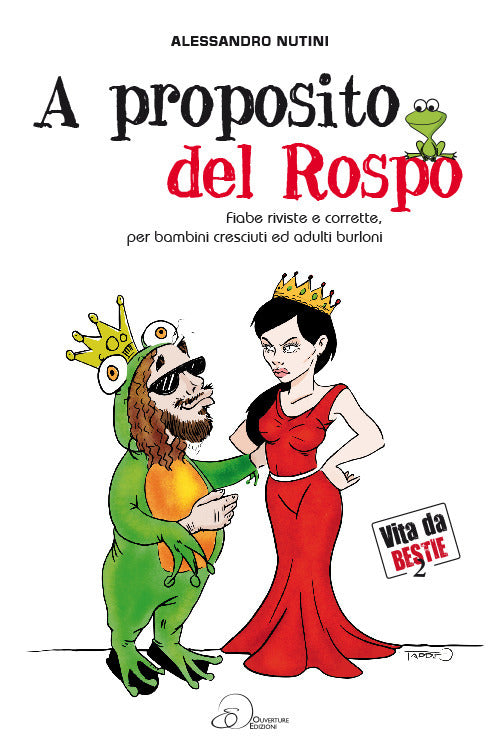 Cover of A proposito del rospo. Fiabe riviste e corrette, per bambini cresciuti ed adulti burloni