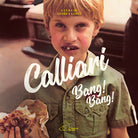 Calliari Bang Bang!. Ediz. italiana e francese