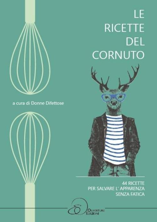 Cover of ricette del cornuto. 44 ricette per salvare l'apparenza senza fatica