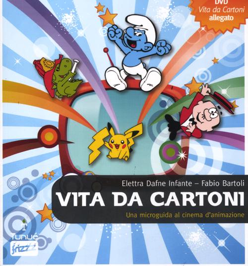 Cover of Vita da cartoni. Una microguida al cinema d'animazione