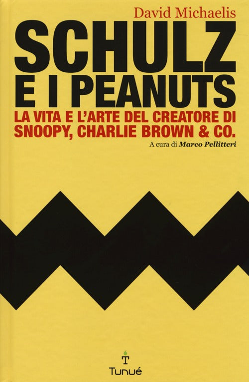 Cover of Schulz e i Peanuts. La vita e l'arte del creatore di Snoopy, Charlie Brown & Co.