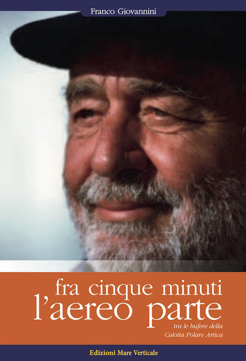 Cover of Fra cinque minuti l'aereo parte. Tra le bufere della calotta polare artica