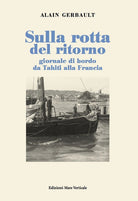 Cover of Sulla rotta del ritorno. Giornale di bordo da Tahiti alla Francia