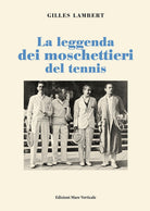 Cover of leggenda dei moschettieri del tennis