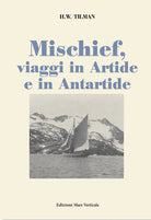 Cover of Mischief, viaggi in Artide e in Antartide