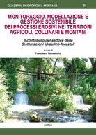 Cover of Monitoraggio, modellazione e gestione sostenibile dei processi erosivi nei territori agricoli, collinari e montani