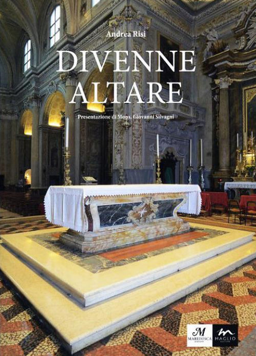 Cover of Divenne altare. Documenti, testimonianze, riflessioni, suggestioni intorno all'altare della Collegiata di san Giovanni in Persiceto