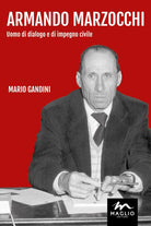 Cover of Armando Marzocchi. Uomo di dialogo e di impegno civile