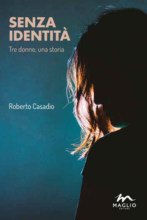 Cover of Senza identità. Tre donne, una storia