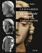 Cover of Leonardo. La «testicciola» di terra. A «small head» made of clay. Ediz. italiana e inglese