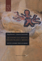 Cover of Quando gli spiriti incontrano i medici. Sette storie per guarire