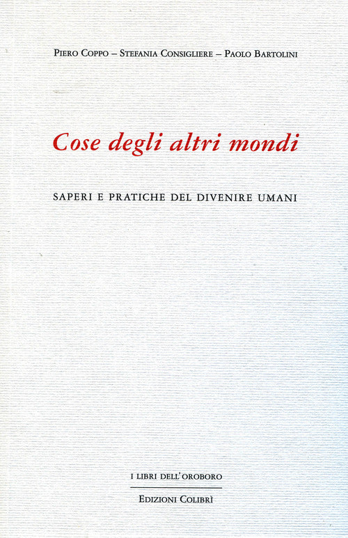 Cover of Cose degli altri mondi. Saperi e pratiche del divenire umani