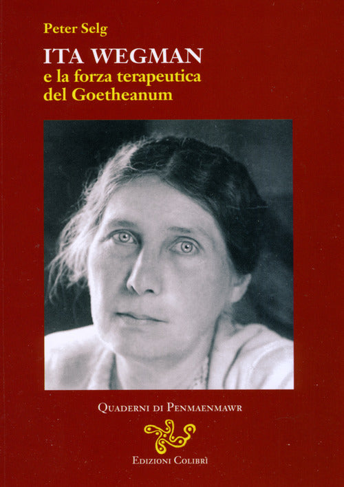 Cover of Ita Wegman e la forza terapeutica del Goetheanum
