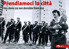 Cover of Prendiamoci la città. Una storia così non dovrebbe finire mai