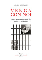 Cover of Venga con noi. Dagli attentati del ’69 a piazza Fontana