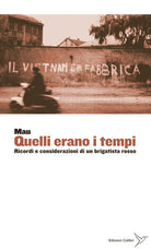 Cover of Quelli erano i tempi. Ricordi e considerazioni di un brigatista rosso