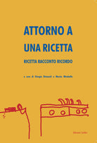 Cover of Attorno a una ricetta. Ricetta racconto ricordo