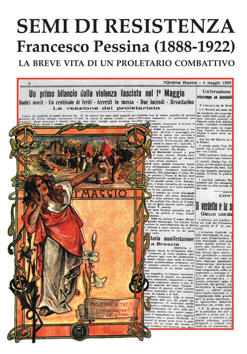 Cover of Semi di Resistenza. Francesco Pessina (1888-1922). La breve vita di un proletario combattivo