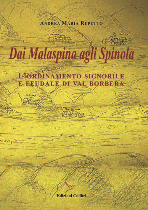 Cover of Dai Malaspina agli Spinola. L’ordinamento signorile e feudale di Val Borbera