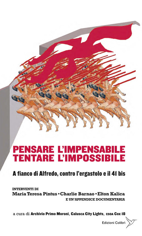 Cover of Pensare l'impensabile tentare l'impossibile. A fianco di Alfredo, contro l'ergastolo e il 41 bis