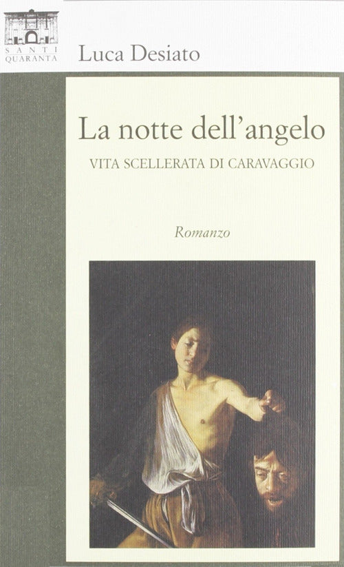 Cover of notte dell'angelo. Vita scellerata di Caravaggio