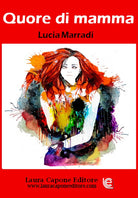 Cover of Quore di mamma. II edizione premio nazionale letteratura italiana