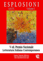 Cover of Esplosioni. Premio nazionale letteratura italiana contemporanea. 5ª edizione