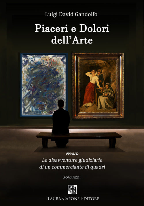 Cover of Piaceri e dolori dell'arte. Le disavventure giudiziarie di un commerciante di quadri