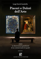 Cover of Piaceri e dolori dell'arte. Le disavventure giudiziarie di un commerciante di quadri