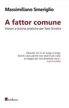 Cover of A fattor comune. Visioni e buone pratiche per fare sinistra