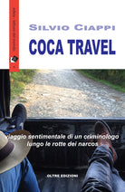 Cover of Coca travel. Viaggio sentimentale di un criminologo lungo le rotte dei narcos