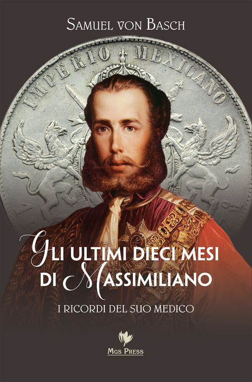 Cover of ultimi dieci mesi di Massimiliano. I ricordi del suo medico