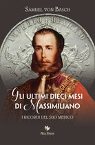 Cover of ultimi dieci mesi di Massimiliano. I ricordi del suo medico