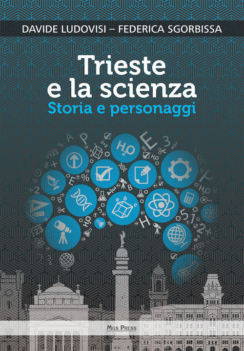 Cover of Trieste e la scienza. Storia e personaggi