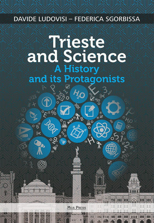 Cover of Trieste and science. A history and its protagonists