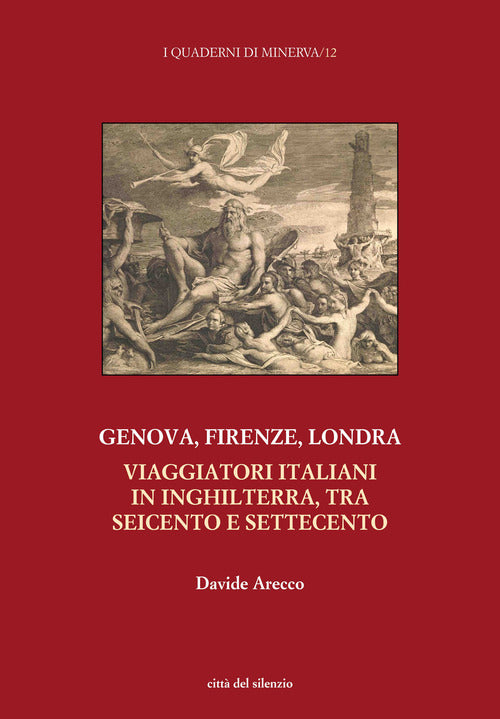 Cover of Genova, Firenze, Londra. Viaggiatori italiani in Inghilterra, tra Seicento e Settecento