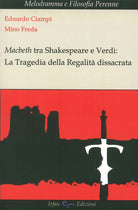 Cover of Macbeth tra Shakespeare e Verdi. La tragedia della regalità dissacrata