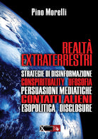 Cover of Realtà extraterrestri. Strategie di disinformazione, conspirituality ufosofia, persuasioni mediatiche, contatti alieni, esopolitica disclosure
