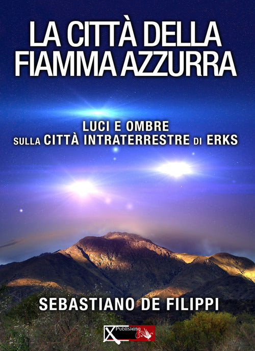 Cover of città della Fiamma Azzurra. Luci e ombre sul centro intraterreno di Erks