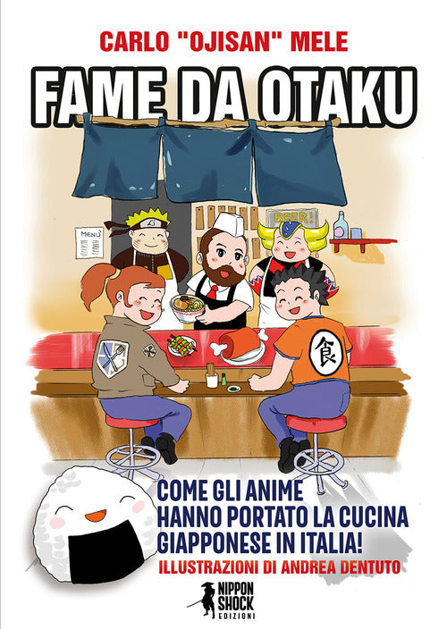Cover of Fame da otaku. Come gli anime hanno portato la cucina giapponese in Italia!
