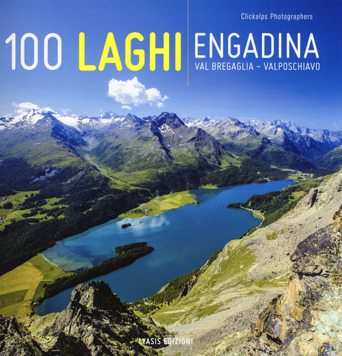 Cover of 100 laghi. Engadina, Val Bregaglia, Valposchiavo. Ediz. italiana e tedesca